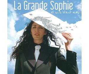 Grande Sophie,la - Et Si C'Etait Moi
