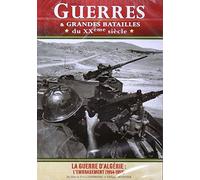 Grandes Batailles/Vol.18: La Guerre D'Algérie: L'Embrasement (1954-1958)