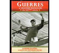 Grandes Batailles/Vol.19: La Guerre D'Algérie: La Marche vers L'Indépendance (1958-1962)