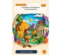 Grandes civilisations et monuments (collection Je colorie, j'apprends): Explorer les civilisations qui ont façonné notre monde. (Mes Cahiers d'Éveil)