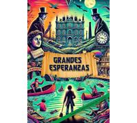 Grandes Esperanzas: Adaptación de la obra para menores de 10 años (Lecturas Épicas para Jóvenes)