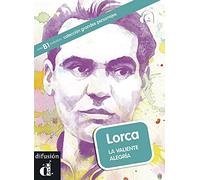 Grandes personajes (graded readers about some great hispanic figures): Lorca. La (Colección grandes personajes nivel B1)