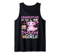 Grandfather of the Birthday Girl Axolotl Birthday Party Tank Top