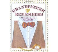 Grandfather Remembers: Memories for My Grandchild