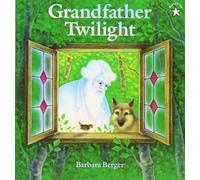 Grandfather Twilight by Barbara Helen Berger (1996, Trade Paperback)