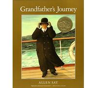 Grandfather's Journey: A Caldecott Award Winner-A Poignant Exploration of the Struggles and Joys of Being Rooted in Two Countries