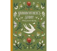 Grandfather's Story: A Guided Memory Journal To Share A Grandfather’s Life, Wisdom, And Legacy