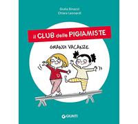 Grandi vacanze. Il club delle pigiamiste. Ediz. a colori