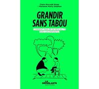 Grandir sans tabou - Comment parler de sexualité avec les en