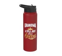 Grandma: A Title Just Above Queen Grandma Stainless Steel Insulated Water Bottle