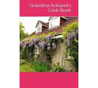 Grandma Ackland's Cook Book