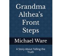 Grandma Althea’s Front Steps: A Story About Telling the Truth (The Central Avenue Stories)