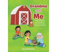 Grandma and Me: Children's Book on Psoriatic Arthritis/Autoimmune Disease