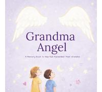 Grandma Angel: A Memory Book For Children to Remember and Honor Their Grandma