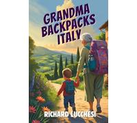 Grandma Backpacks Italy: Italian Comedy Memoir Short Story (Under the Tuscan Blunder)