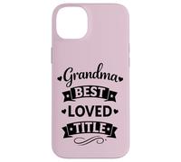 Grandma Best Loved Title Mother's Day - Proud Loving Grandma Case for iPhone 14 Plus