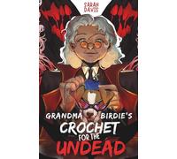Grandma Birdie's Crochet for the Undead