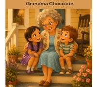 Grandma Chocolate: She always has chocolate. She just needs a little reminding.