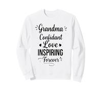 Grandma Confidant Love Inspiring Forever - Proud Grandma Sweatshirt