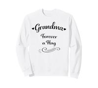 Grandma Forever A Hug Mother's Day - Proud Loving Grandma Sweatshirt