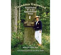 Grandma Gatewood - Trail Tales: A is for Appalachian Trail