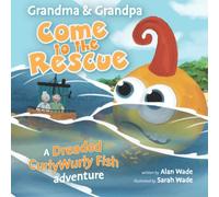 Grandma & Grandpa Come to the Rescue: a Dreaded CurlyWurly Fish Adventure