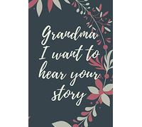 Grandma I want to hear your story: A gift of memory for my grandchild|guided journal to share their early years|Gift lined notebook, college lined journal for grandma