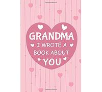 Grandma I Wrote A Book About You: Fill In The Blank Book Prompts, Personalized Birthday Gift From Kids To Nana, Doodling Sketching Journal For ... For Grandma, Mother's Day Gift For Grandma