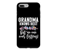 Grandma Knows Best But No One Ever Listens! Grandma Case for iPhone 7 Plus/8 Plus