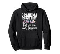 Grandma Knows Best But No One Ever Listens! Grandma Pullover Hoodie