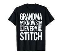 Grandma Knows Every Stitch Sewing Fun Quote T-Shirt
