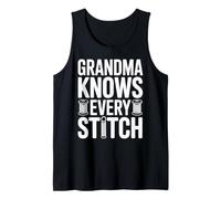 Grandma Knows Every Stitch Sewing Fun Quote Tank Top