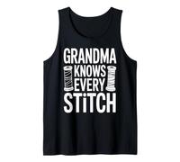 Grandma Knows Every Stitch Sewing Fun Quote Tank Top
