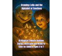 Grandma Lella and The Alphabet of Emotions: 26 Magical 5 Minute Bedtime Stories, Illustrated and Ready to Color for Children Ages 3 to 7