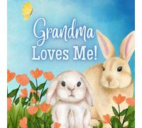 Grandma Loves Me!: A book about Grandma's Love!