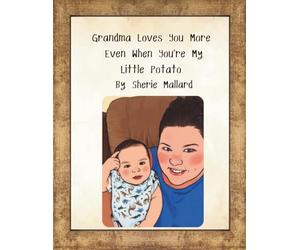 Grandma Loves You More: Even When You're My Little Potato