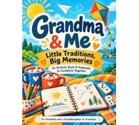 Grandma & Me: Little Traditions, Big Memories: An Activity Book & Keepsake to Complete Together