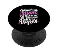 GRANDMA MOM I VE SEEN IT ALL AND I STILL BROUGHT EXTRA WIPES PopSockets Adhesive PopGrip