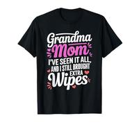 Grandma MOM I VE SEEN IT All and I Still Brought Extra Wipes T-Shirt