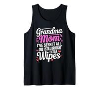 Grandma MOM I VE SEEN IT All and I Still Brought Extra Wipes Tank Top