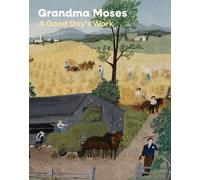 Grandma Moses : A Good Day's Work