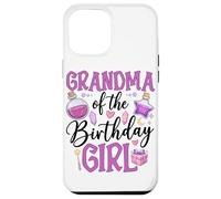 Grandma Of The Birthday Girl Magic Wand Potion Case for iPhone 12 Pro Max