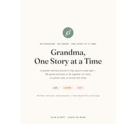 Grandma, One Story at a Time: A Guided Memory Journal & Keepsake in Big, Easy-to-Read Type - 80 Gentle Prompts to Hear Her Life Story, Together, on Phone Calls, or Across the Miles
