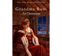 Grandma Roni At Christmas (The Papa Roni Collection)