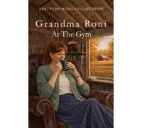 Grandma Roni At the Gym (The Papa Roni Collection)