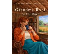 Grandma Roni At the River (The Papa Roni Collection)
