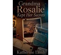 Grandma Rosalie Kept Her Secrets