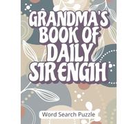 Grandma’s Book of Daily Strength - Word Search Puzzle: A Unique Gift for Grandma on Her Cancer Journey | Positive Affirmation Word Searches in Large ... | Includes a Special Gift Message Page