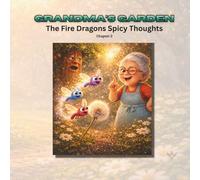 Grandma’s Garden: The Fire Dragons Spicy Thought Chapter 2