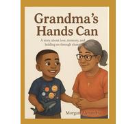 Grandma’s Hands Can: Through My Little Eyes: 1